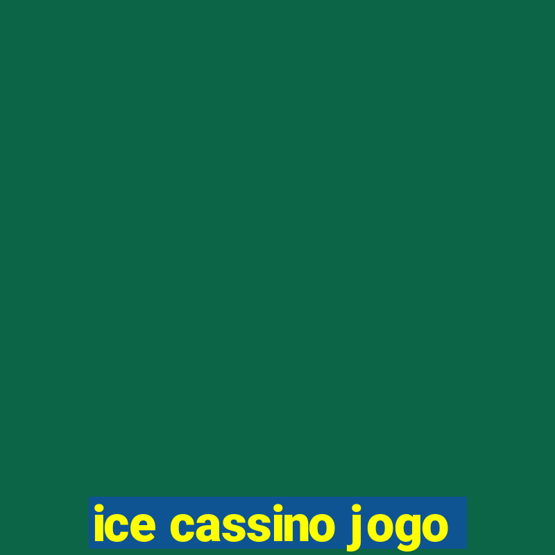 ice cassino jogo